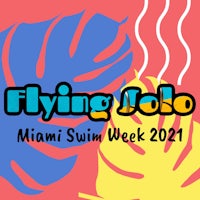 flying jolo miami swim week 2021